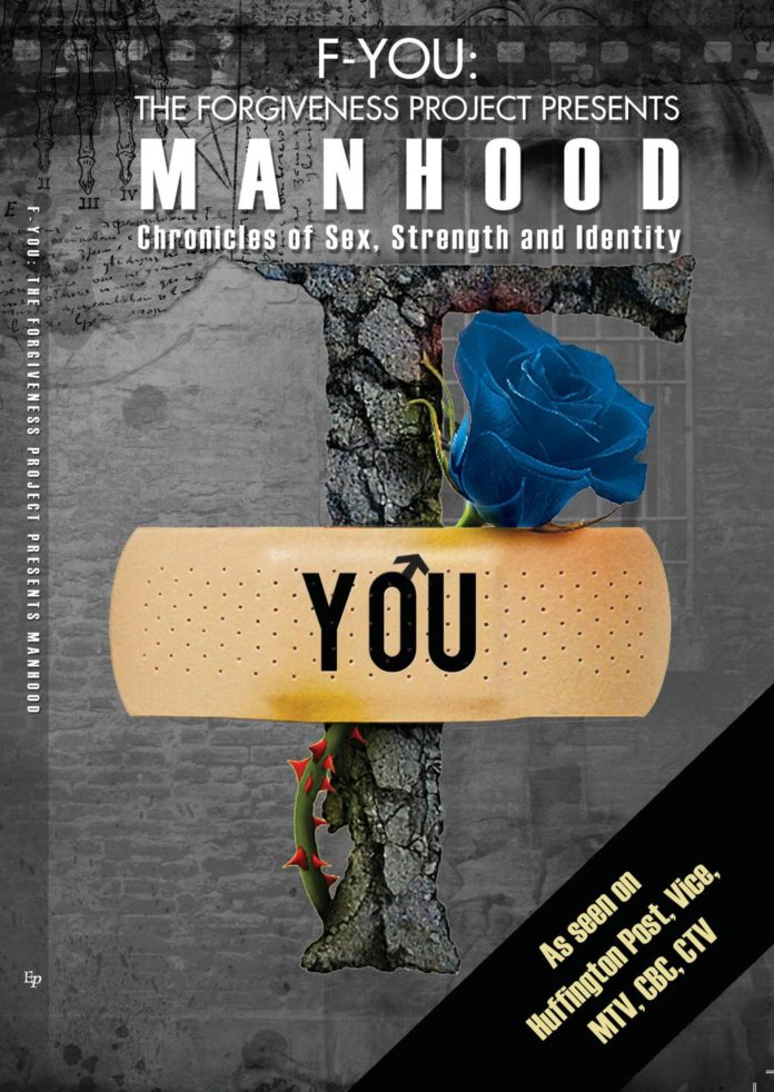 The Forgiveness Project-MANHOOD- Chronicles of sex- strength and