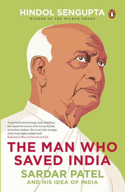 The Man Who Saved India - Sardar Patel And His Idea of India