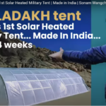World 1st Solar Heated Military Tent - Made in India by Sonam Wangchuk