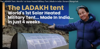 Innovation at her best – Solar Tent by Sonam Wangchuk for Indian Army blessings for the environment at half the cost World 1st Solar Heated Military Tent - Made in India by Sonam Wangchuk