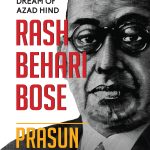 Prasun Roy’s book – A SAMURAI DREAM OF AZAD HIND RASH BEHARI BOSE