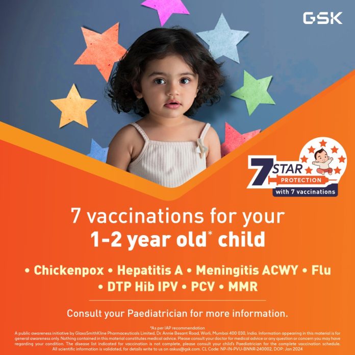 GSK's latest campaign encourages parents to give '7 star protection with 7 vaccinations' for children between 1-2 years of age.