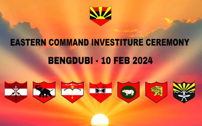 EASTERN COMMAND INVESTITURE CEREMONY 2024 TO BE HELD AT BENGDUBI ON 10 FEB 24.