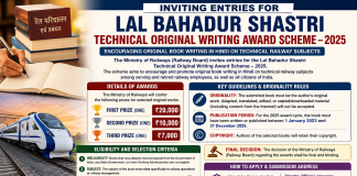 Railways Invite Entries for Lal Bahadur Shastri Technical Original Writing Award Scheme–2025 # Railways Invite Entries for Lal Bahadur Shastri Technical Original Writing Award Scheme–2025 **By Antara Tripathy** **IBG NEWS** **New Delhi, July 23, 2026:** The Ministry of Railways (Railway Board) has invited entries for the **Lal Bahadur Shastri Technical Original Writing Award Scheme – 2025**, an initiative aimed at encouraging original technical writing in Hindi on railway-related subjects. The award scheme is open to serving and retired railway employees as well as all citizens of India. The initiative seeks to promote the creation of high-quality original literature on railway operations and management while fostering the use of Hindi in technical and professional writing. ## Cash Awards for Outstanding Original Works The Ministry of Railways will recognise the best original books submitted under the scheme with the following cash prizes: * **First Prize:** ₹20,000 * **Second Prize:** ₹10,000 * **Third Prize:** ₹7,000 The awards will be conferred on books selected by the Ministry of Railways (Railway Board). ## Emphasis on Originality The Ministry has laid down strict originality guidelines for the competition. Only **original works authored by the applicant** will be considered. Adapted, translated, edited or copied material, including content downloaded or reproduced from the internet, will not be accepted for evaluation. Authors of the selected books will continue to retain the **copyright** of their works. ## Publication Period For the **2025 award cycle**, eligible books must have been **written or published between 1 January 2023 and 31 December 2025**. ## Eligibility Criteria The Ministry has specified the following conditions for participation: * The book must relate specifically to **railway operations** or **railway management**. * It should contain **at least 100 pages**. * The font size should **not exceed 12 points**. * Books that have already received awards from the **Government of India**, any **State Government** or **Union Territory Administration** are **not eligible**. * Books previously submitted under this award scheme **cannot be resubmitted**. ## Final Decision of the Ministry The Ministry of Railways has clarified that the decision of the **Railway Board** regarding the selection of award-winning books will be **final and binding**. ## Submission Process Interested authors are required to submit: * **Two printed or typewritten copies** of their book or manuscript. * The **prescribed information form**. * A **signed declaration form**. The entries should be sent to: **Director, Official Languages** **Room No. 376 (G)** **Ministry of Railways (Railway Board)** **Rail Bhavan** **New Delhi – 110001** ## Last Date for Submission The **last date for submission of entries is 31 August 2026**. The Ministry has stated that applications received after the deadline or submitted without the required book copies and signed declaration form will **not be considered**. Through the **Lal Bahadur Shastri Technical Original Writing Award Scheme – 2025**, the Ministry of Railways aims to encourage original Hindi technical literature that contributes to knowledge-sharing, innovation and professional excellence in the field of railway operations and management.