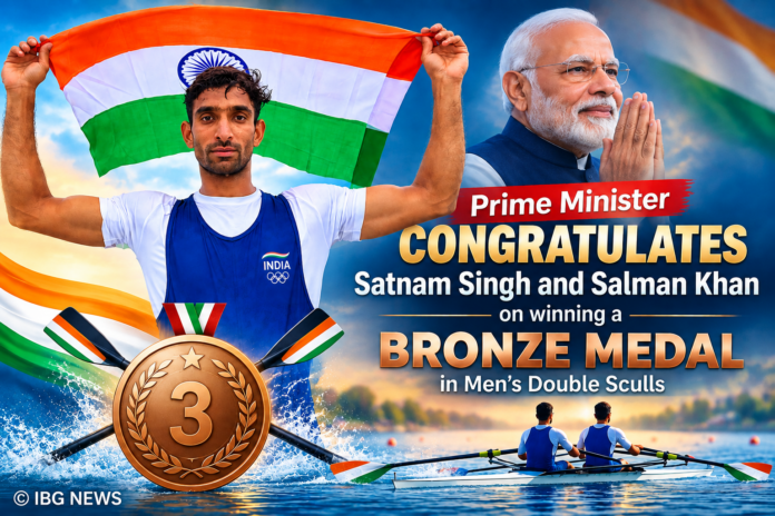 Prime Minister congratulates Satnam Singh and Salman Khan on winning a bronze medal in Men’s Double Sculls