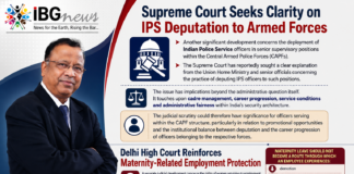 Major Court Orders Protect Employee Rights: Delhi High Court on Maternity Leave Protection and Supreme Court Seeks Clarity on IPS Deputation to CAPFs Major Court Orders to Protect Indians