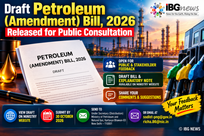 Draft Petroleum (Amendment) Bill, 2026 Released for Public Feedback