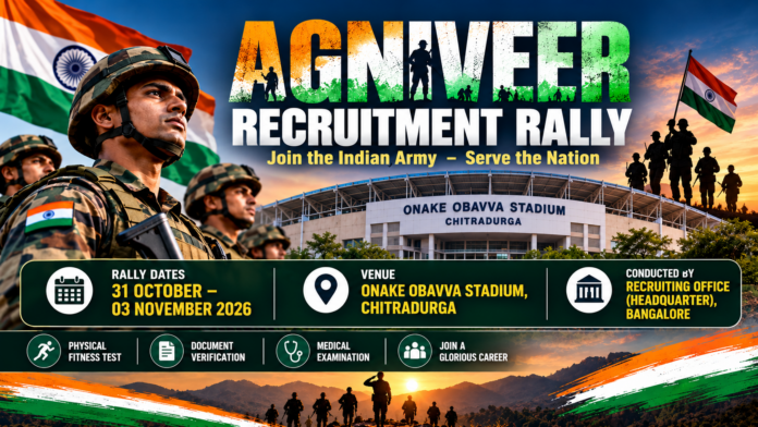 AGNIVEER RECRUITMENT RALLY AT ONAKE OBAVVA STADIUM, CHITRADURGA FROM 31 OCTOBER TO 03 NOVEMBER 2026 BY RECRUITING OFFICE (HEADQUARTER), BANGALORE. AGNIVEER RECRUITMENT RALLY AT ONAKE OBAVVA STADIUM, CHITRADURGA FROM 31 OCTOBER TO 03 NOVEMBER 2026 BY RECRUITING OFFICE (HEADQUARTER), BANGALORE.
