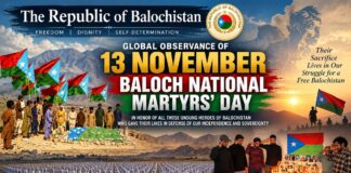 Republic of Balochistan Announces Global Observance of 13 November as Baloch National Martyrs’ Day Republic of Balochistan Announces Global Observance of 13 November as Baloch National Martyrs’ Day