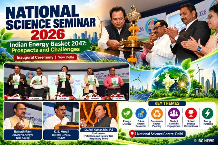 National Science Seminar 2026 Opens in Delhi, Focuses on India’s Energy Basket 2047