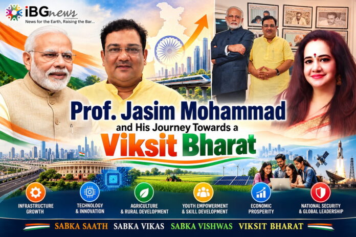 Prof. Jasim Mohammad and His Journey Towards a Viksit Bharat Prof. Jasim Mohammad and His Journey Towards a Viksit Bharat