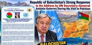 Republic of Balochistan Criticises Guterres’ Pakistan Address, Calls for Greater UN Attention to Balochistan REPUBLIC OF BALOCHISTAN